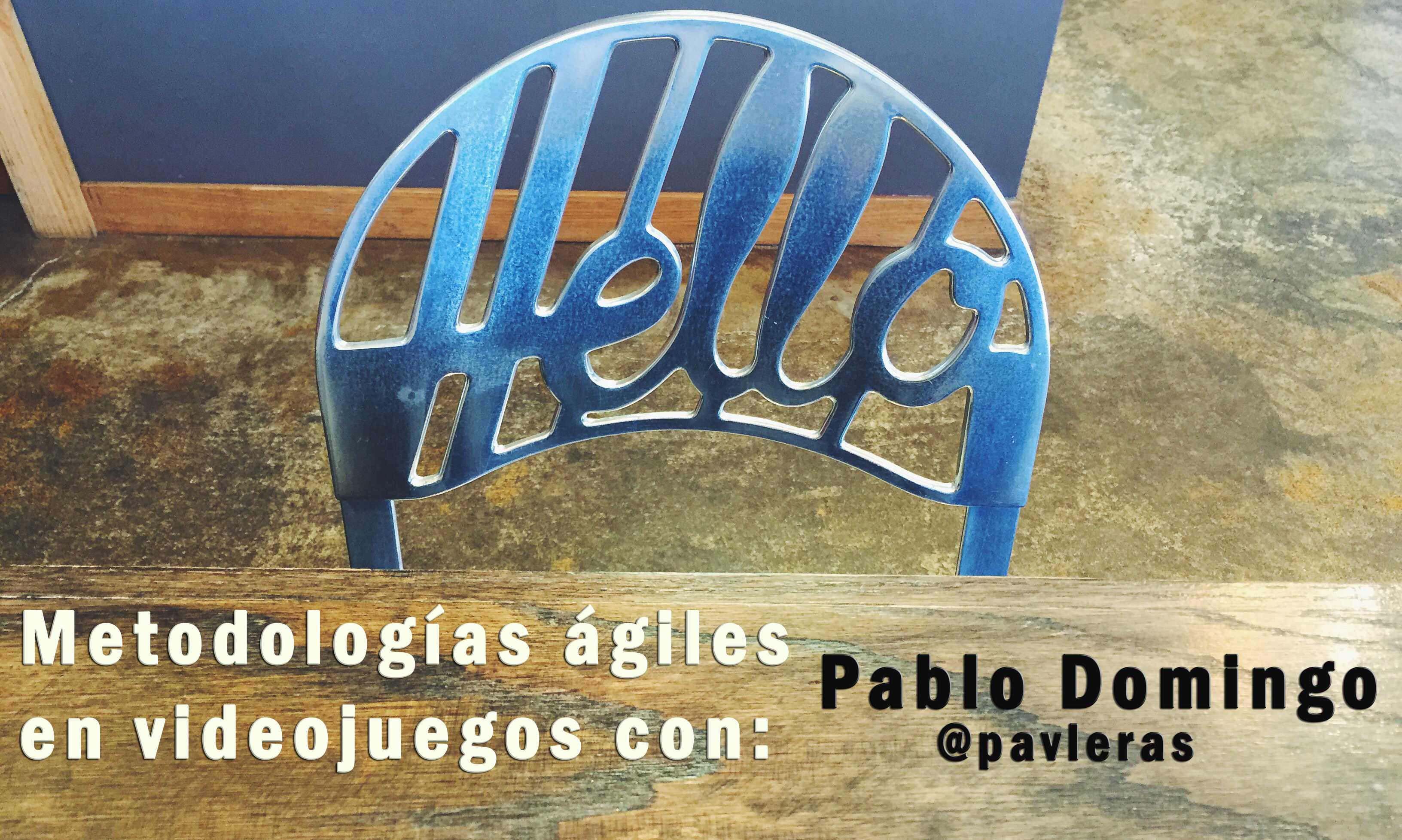 Metodologías Ágiles en videojuegos, con Pablo Domingo
