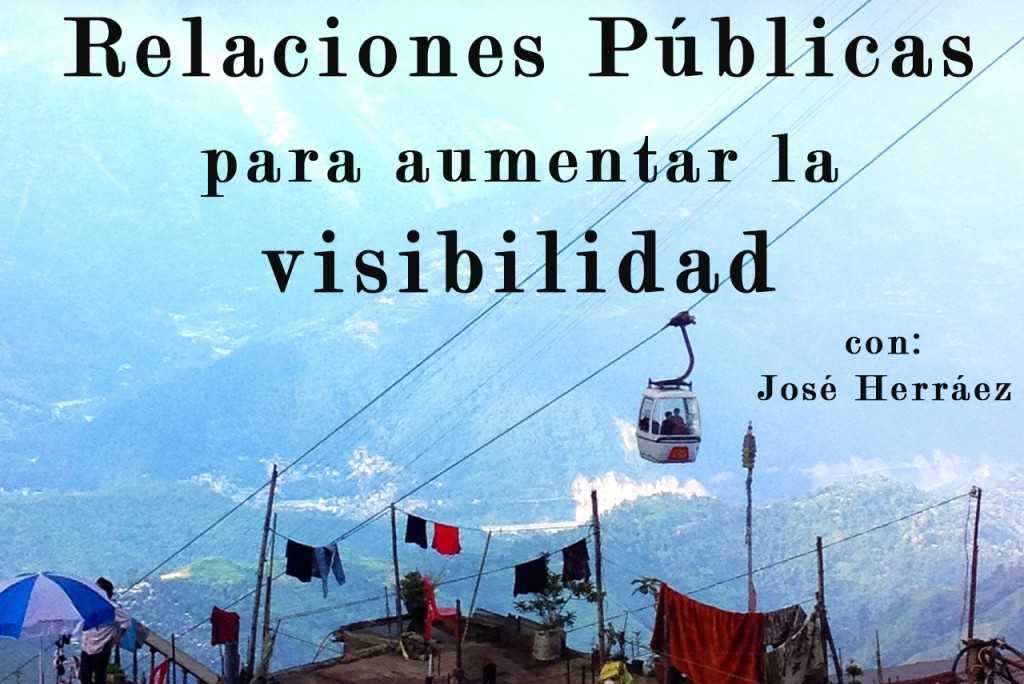 PR para ganar visibilidad con José Herráez